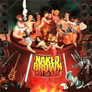 Naked Brown - Not So Bad Mp3