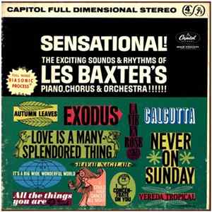 Les Baxter's Piano, Chorus And Orchestra - Sensational! Mp3