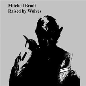 Mitchell Bradt - Raised By Wolves Mp3