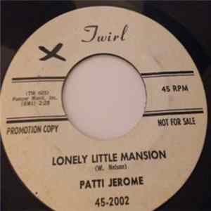 Patti Jerome - Lonely Little Mansion Mp3