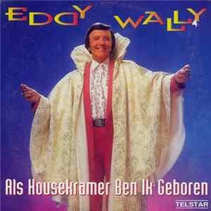 Eddy Wally - Als Housekramer Ben Ik Geboren Mp3
