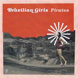 Brazilian Girls - Pirates Mp3