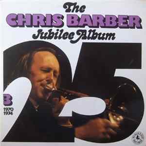 Chris Barber - The Chris Barber Jubilee Album 3 (1970 - 1974) Mp3