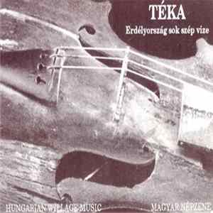 Téka - Erdélyország Sok Szép Vize (Magyar Népzene / Hungarian Village Music) Mp3
