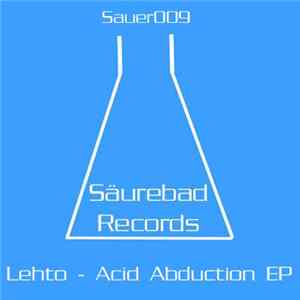 Lehto - Acid Abduction EP Mp3