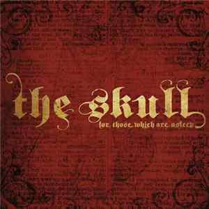 The Skull - For Those Which Are Asleep Mp3