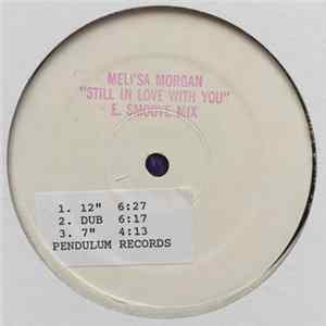 Meli'sa Morgan - Still In Love With You (E-Smoove Remixes) Mp3