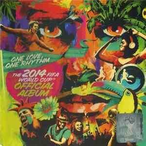 Various - One Love, One Rhythm - The 2014 FIFA World Cup™ Official Album Mp3