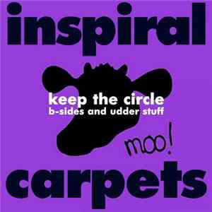 Inspiral Carpets - Keep The Circle (B-Sides And Udder Stuff) Mp3