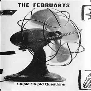 The Februarys - Stupid Stupid Questions Mp3