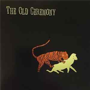 The Old Ceremony - The Old Ceremony Mp3