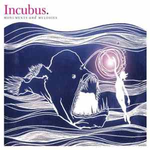 Incubus - Monuments And Melodies Mp3