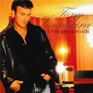 Tony Carreira - A Vida Que Eu Escolhi Mp3