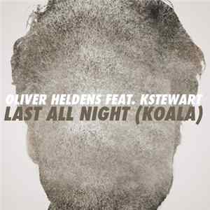 Oliver Heldens Feat. KStewart - Last All Night (Koala) Mp3