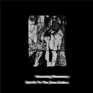 Browning Mummery - Epistle To The Zone Enders Mp3