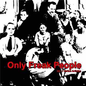 Various - Only Freak People Vol. 1 Mp3