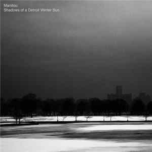 Manitou - Shadows Of A Detroit Winter Sun Mp3
