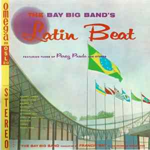 The Bay Big Band Conducted By Francis Bay - The Bay Big Band's Latin Beat Mp3