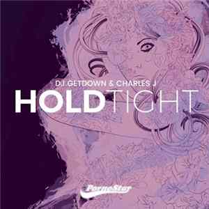 DJ Getdown & Charles J - Hold Tight Mp3