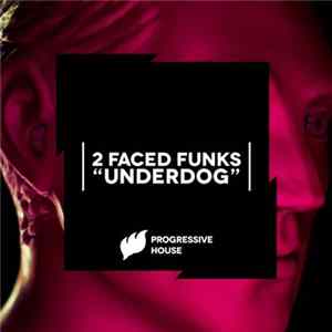 2 Faced Funks - Underdog Mp3