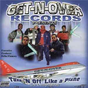 Get-N-Over Records Presents - Take 'N Off Like A Plane Mp3
