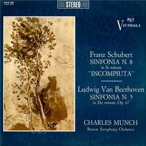 Franz Schubert / Ludwig Van Beethoven, Charles Munch, Boston Symphony Orchestra - Sinfonia N. 8 In Si Minore "Incompiuta" / Sinfonia N. 5 In Do Minore, Op. 67 Mp3