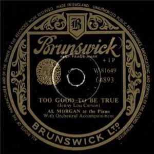 Al Morgan - Too Good To Be True / The Bluest Word I Know Is "Lonesome" Mp3