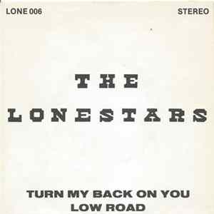 Lonestars - Turn My Back On You / Low Road Mp3
