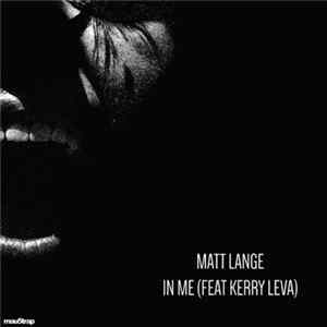 Matt Lange Feat. Kerry Leva - In Me Mp3
