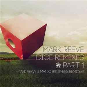 Mark Reeve - Dice Remixes Part 1 Mp3