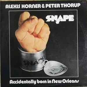 Alexis Korner & Peter Thorup / Snape - Accidentally Born In New Orleans Mp3