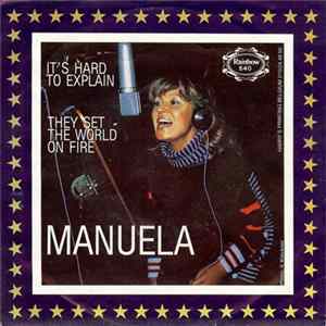 Manuela - It's Hard To Explain / They Set The World On Fire Mp3