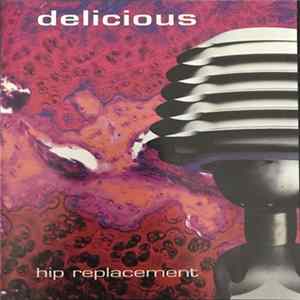 Delicious - Hip Replacement Mp3
