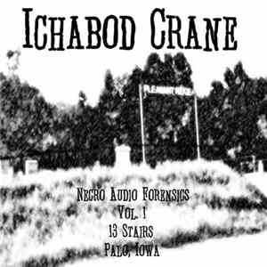Ichabod Crane - Necro Audio Forensics: 13 Stairs Palo, Iowa Mp3