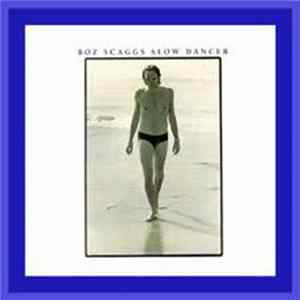 Boz Scaggs - Slow Dancer Mp3
