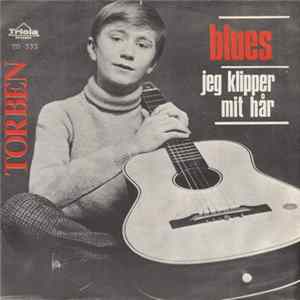 Torben - Blues / Jeg Klipper Mit Hår Mp3