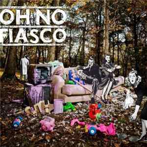 Oh No Fiasco - Oh No Fiasco Mp3