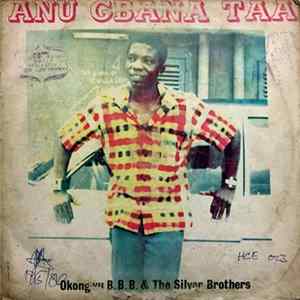 Okongwu B.B.B. & The Silver Brothers - Anu Gbana Taa Mp3