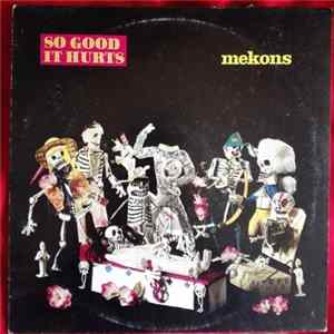 Mekons - So Good It Hurts Mp3