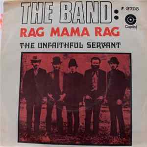 The Band - Rag Mama Rag / The Unfaithful Servant Mp3