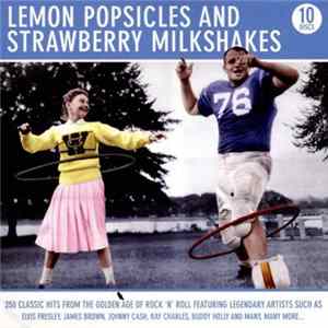 Various - Lemon Popsicles And Strawberry Milkshakes Mp3