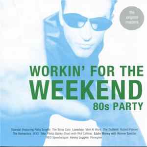 Various - Workin' For The Weekend 80s Party Mp3