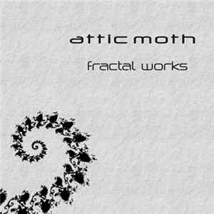 Attic Moth - Fractal Works Mp3