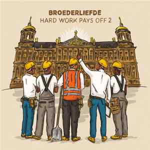 Broederliefde - Hard Work Pays Off Mp3