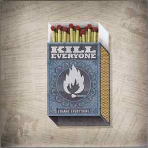 Kill Everyone - Change Everything Mp3