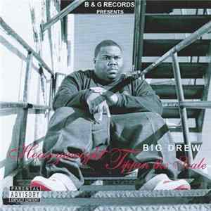 Big Drew - Heavyweight Tippin The Scale Mp3