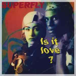 Superfly - Is It Love? Mp3