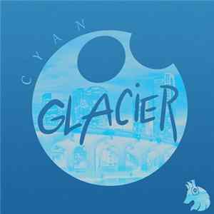 Glacier - Cyan Mp3