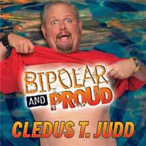 Cledus T. Judd - Bipolar And Proud Mp3