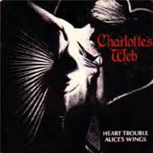 Charlotte's Web - Heart Trouble Mp3